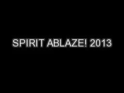SPIRIT ABLAZE! 2013