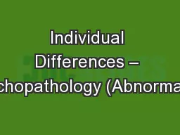 Individual Differences – Psychopathology (Abnormality)
