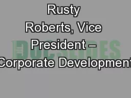Rusty Roberts, Vice President – Corporate Development