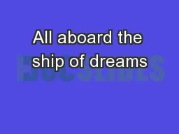 All aboard the ship of dreams