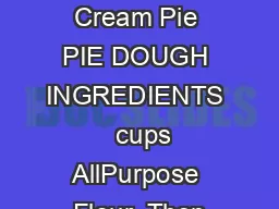 Coconut Cream Pie PIE DOUGH INGREDIENTS   cups AllPurpose Flour  Tbsp