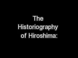 The Historiography of Hiroshima:
