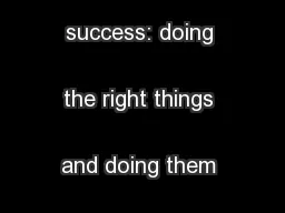 Tools for success: doing the right things and doing them right 
...