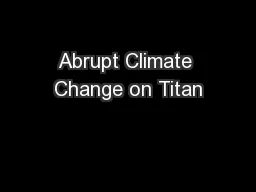 Abrupt Climate Change on Titan