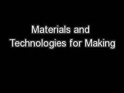 Materials and Technologies for Making