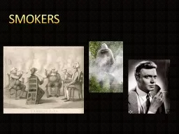 SMOKERS
