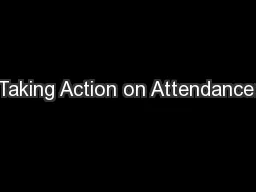 Taking Action on Attendance: