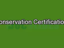 Conservation Certification: 