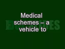 Medical schemes – a vehicle to