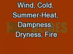 Wind, Cold, Summer-Heat, Dampness, Dryness, Fire