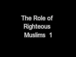 The Role of Righteous Muslims  1