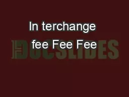 In terchange fee Fee Fee