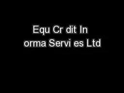 Equ Cr dit In orma Servi es Ltd