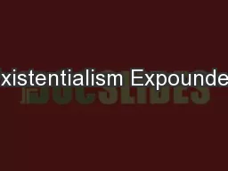 Existentialism Expounded
