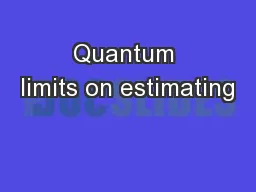 Quantum limits on estimating