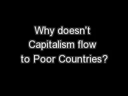 Why doesn't Capitalism flow to Poor Countries?