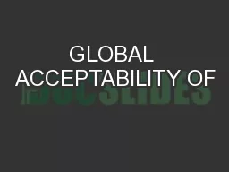 GLOBAL ACCEPTABILITY OF