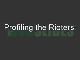 Profiling the Rioters: