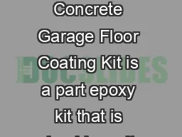 HC ShieldCrete Epoxy Concrete Garage Floor Coating Kit is a part epoxy kit that is durable