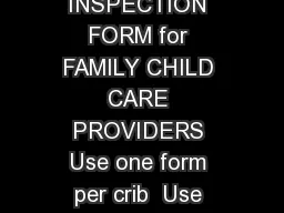 MONTHLY CRIB SAFETY INSPECTION FORM for FAMILY CHILD CARE PROVIDERS Use one form per crib