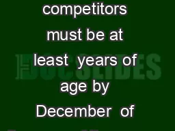 All competitors must be at least  years of age by December  of the year of the games