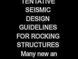 TENTATIVE SEISMIC DESIGN GUIDELINES FOR ROCKING STRUCTURES Many new an