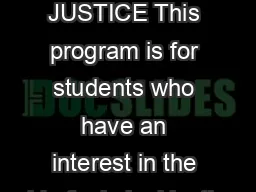 CRIMINAL JUSTICE This program is for students who have an interest in the eld of criminal