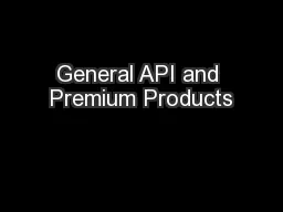 General API and Premium Products