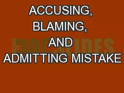 ACCUSING, BLAMING, AND ADMITTING MISTAKE