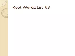 Root Words: List #3