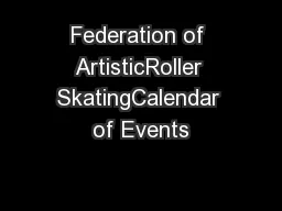 Federation of ArtisticRoller SkatingCalendar of Events