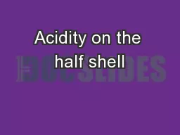 Acidity on the half shell