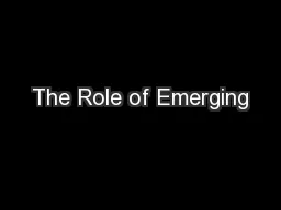The Role of Emerging