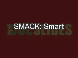 SMACK: Smart