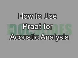 How to Use Praat for Acoustic Analysis
