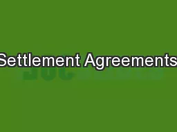 Settlement Agreements;