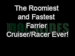 The Roomiest and Fastest Farrier Cruiser/Racer Ever!