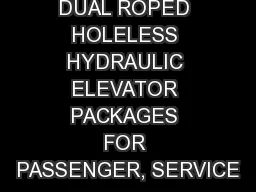 DUAL ROPED HOLELESS HYDRAULIC ELEVATOR PACKAGES FOR PASSENGER, SERVICE