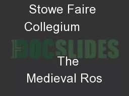 Stowe Faire Collegium                                 The Medieval Ros