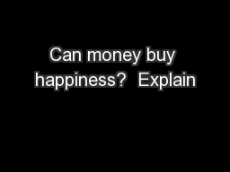 Can money buy happiness?  Explain