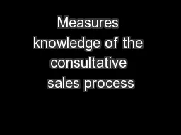 Measures knowledge of the consultative sales process