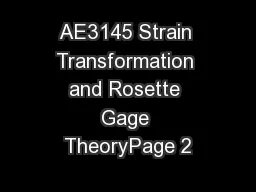 AE3145 Strain Transformation and Rosette Gage TheoryPage 2