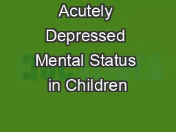 Acutely Depressed Mental Status in Children
