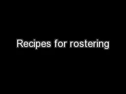 Recipes for rostering