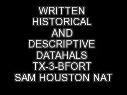 WRITTEN HISTORICAL AND DESCRIPTIVE DATAHALS TX-3-BFORT SAM HOUSTON NAT