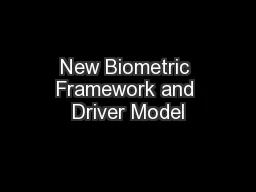 New Biometric Framework and Driver Model