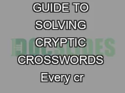 THE GAMES GUIDE TO SOLVING CRYPTIC CROSSWORDS Every cr