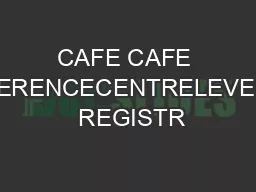 CAFE CAFE CROWNCONFERENCECENTRELEVELFLOORPLAN  REGISTR