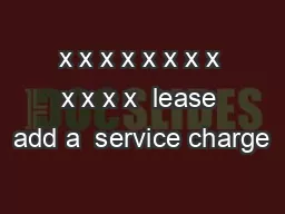 x x x x x x x x x x x x  lease add a  service charge