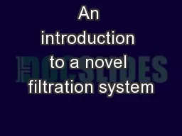 An introduction to a novel filtration system